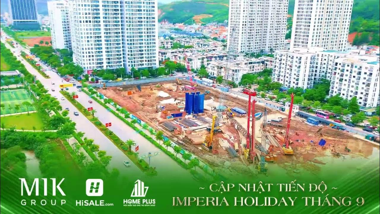 CẬP NHẬT TIẾN ĐỘ IMPERIA HOLIDAY HẠ LONG THÁNG 9