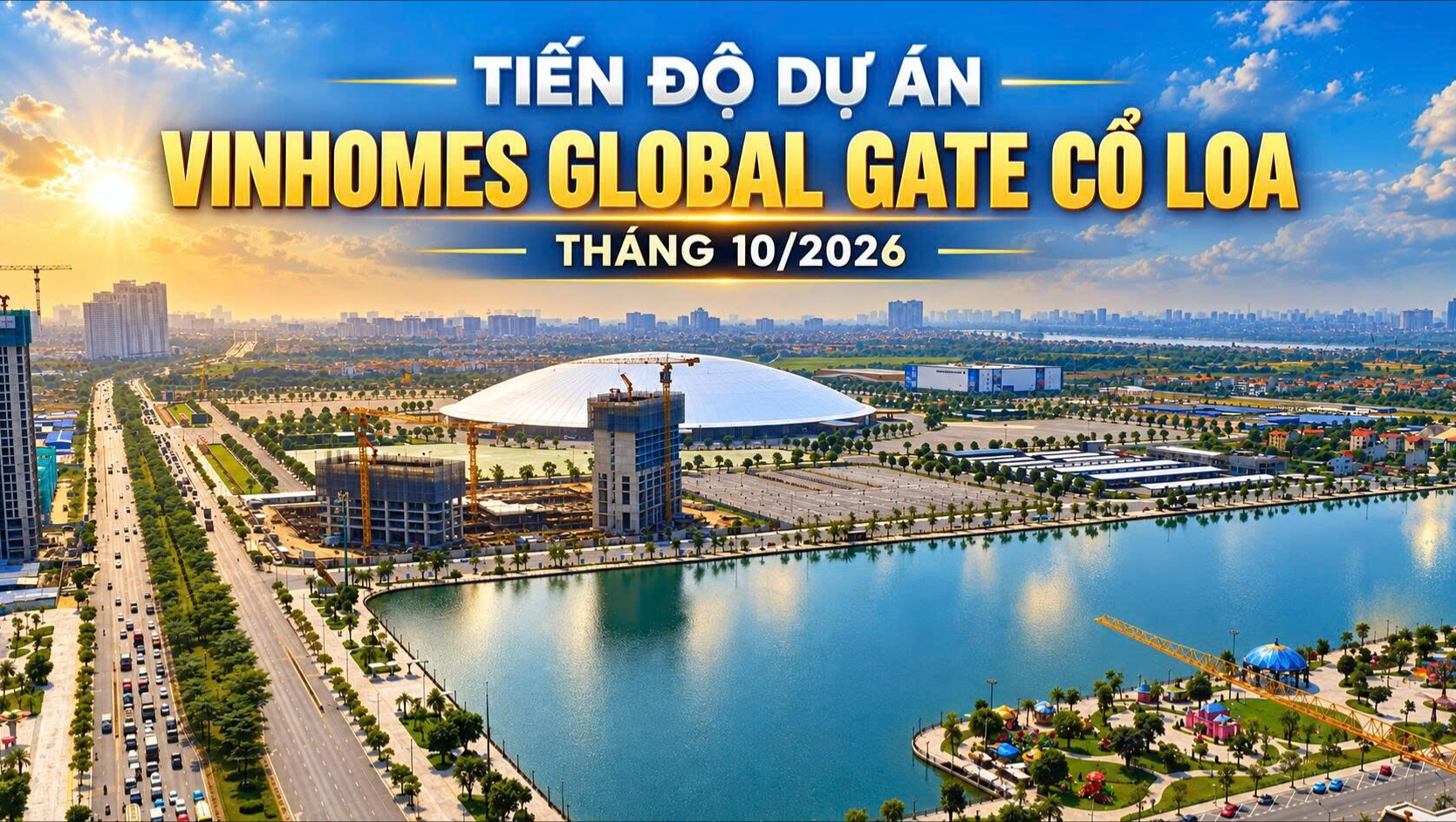 TOÀN CẢNH VINHOMES GLOBAL GATE T10/2026