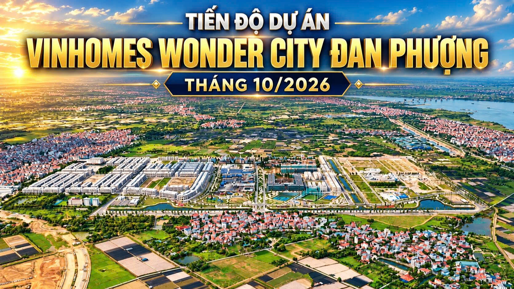 TOÀN CẢNH VINHOMES WONDER CITY T10/2026