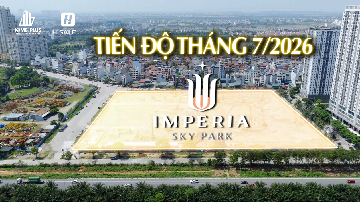 TIẾN ĐỘ THÁNG 7 IMPERIA SKY PARK
